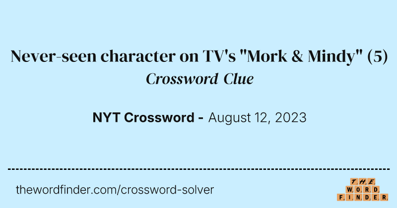 Never-seen character on TV's "Mork & Mindy" crossword clue image
