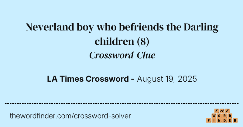 Neverland boy who befriends the Darling children crossword clue image