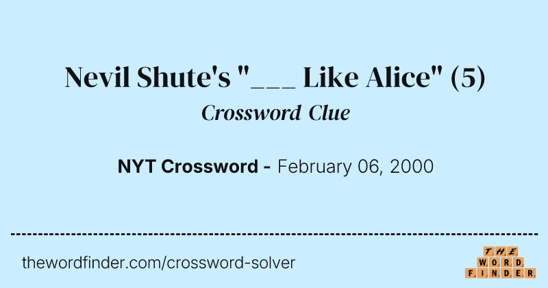 Nevil Shute's "___ Like Alice" crossword clue image