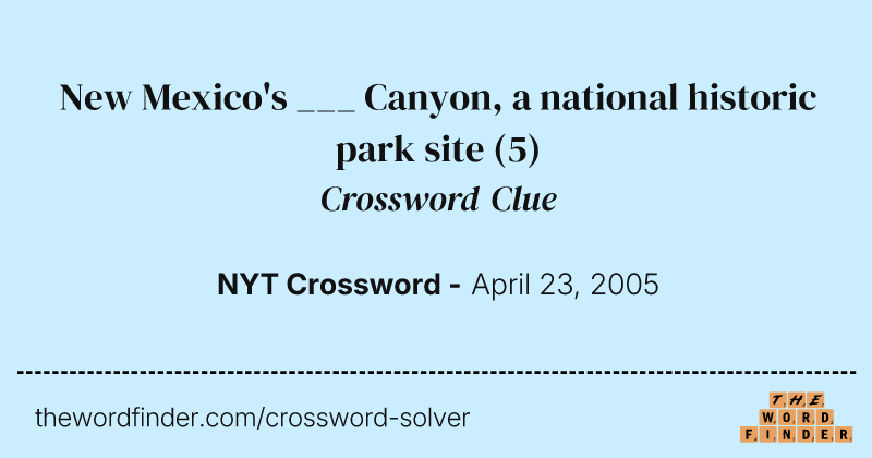 New Mexico's ___ Canyon, a national historic park site crossword clue image