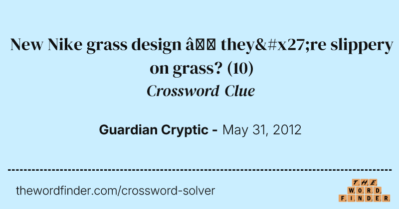 New Nike grass design — they're slippery on grass? crossword clue image