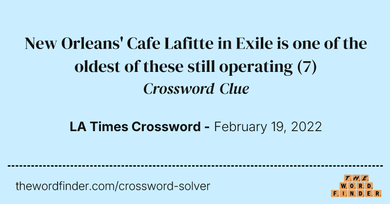 New Orleans' Cafe Lafitte in Exile is one of the oldest of these still operating crossword clue image