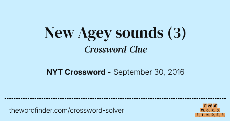 New Agey sounds crossword clue image