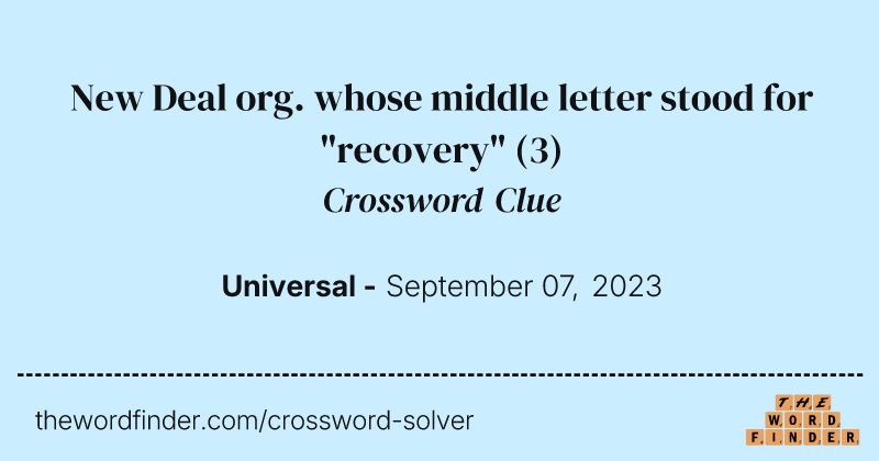 New Deal org. whose middle letter stood for "recovery" crossword clue image