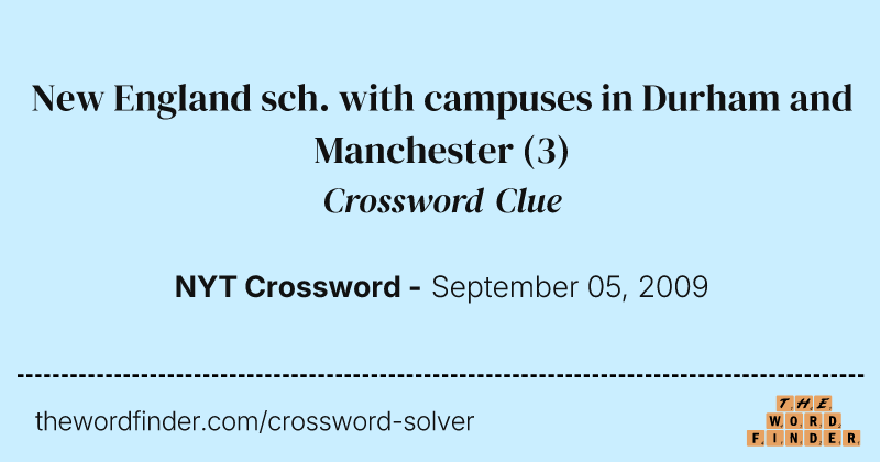 New England sch. with campuses in Durham and Manchester crossword clue image