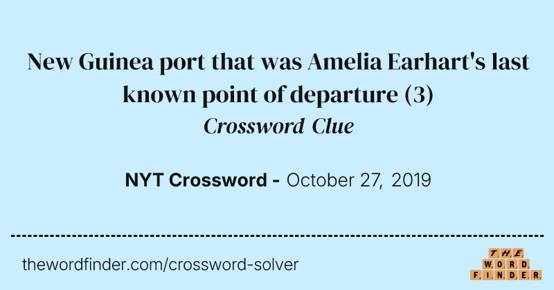 New Guinea port that was Amelia Earhart's last known point of departure crossword clue image