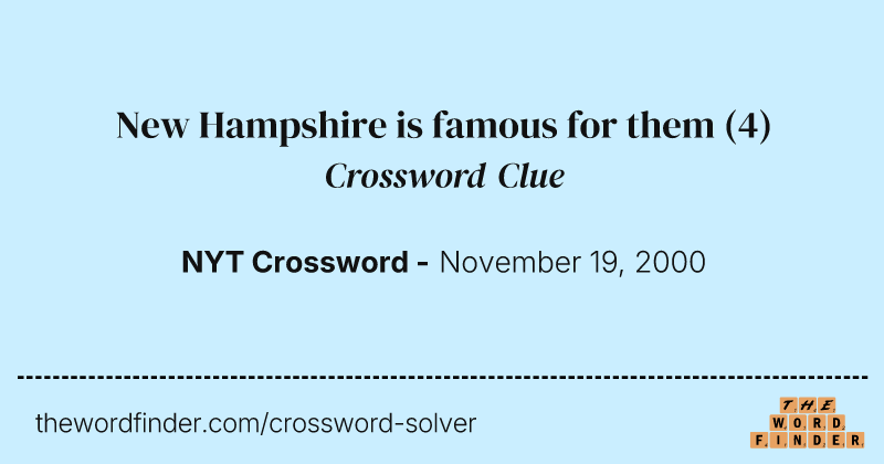 New Hampshire is famous for them crossword clue image