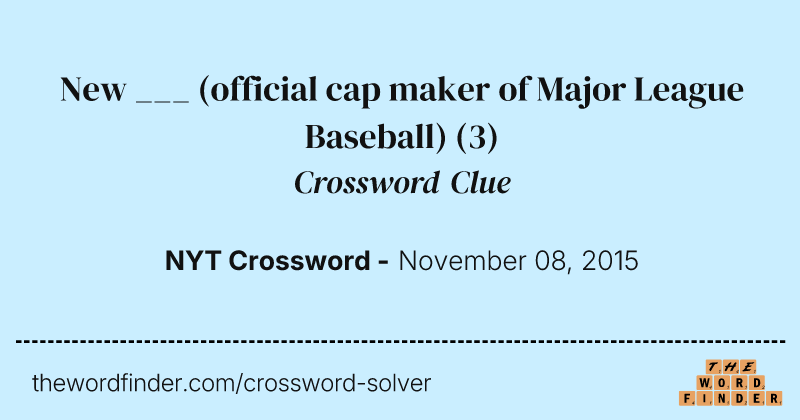 New ___ (official cap maker of Major League Baseball) crossword clue image