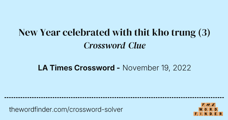 New Year celebrated with thit kho trung crossword clue image