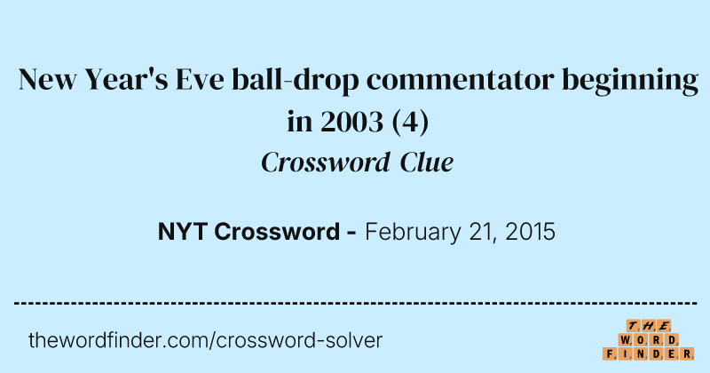 New Year's Eve ball-drop commentator beginning in 2003 crossword clue image