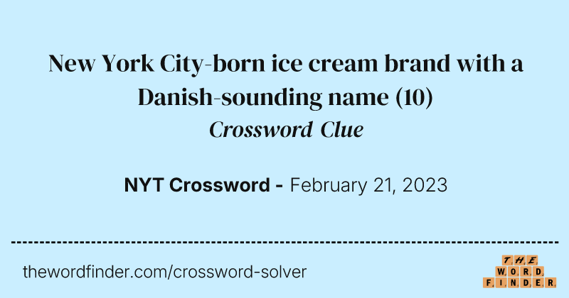 New York City-born ice cream brand with a Danish-sounding name crossword clue image
