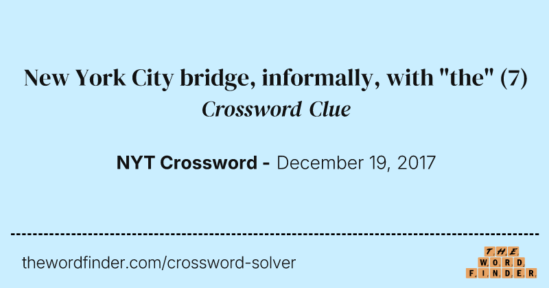 New York City bridge, informally, with "the" crossword clue image