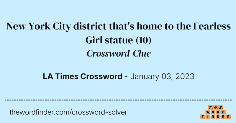 New York City district that's home to the Fearless Girl statue crossword clue image