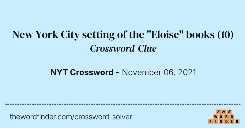 New York City setting of the "Eloise" books crossword clue image