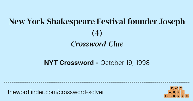 New York Shakespeare Festival founder Joseph crossword clue image