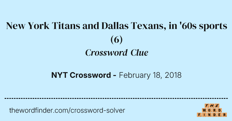 New York Titans and Dallas Texans, in '60s sports crossword clue image