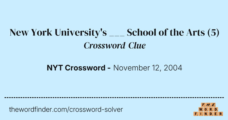New York University's ___ School of the Arts crossword clue image