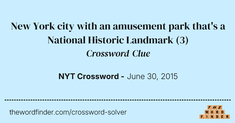 New York city with an amusement park that's a National Historic Landmark crossword clue image