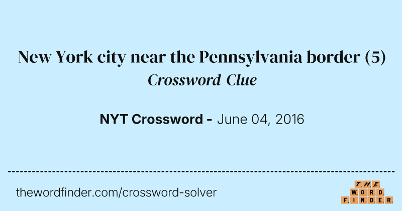New York city near the Pennsylvania border crossword clue image