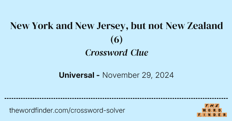 New York and New Jersey, but not New Zealand crossword clue image