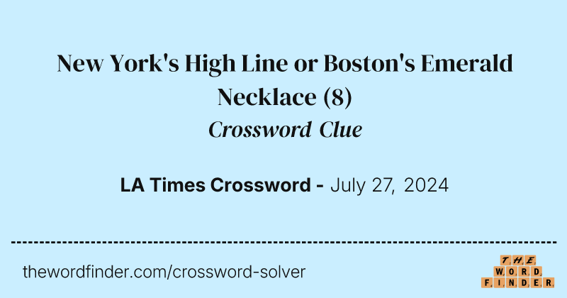 New York's High Line or Boston's Emerald Necklace crossword clue image