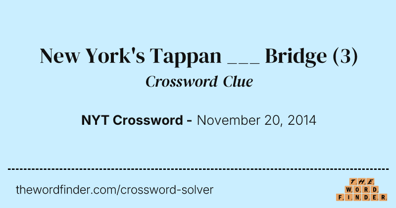New York's Tappan ___ Bridge crossword clue image