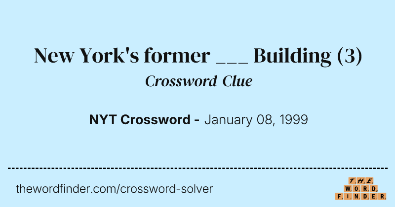 New York's former ___ Building crossword clue image