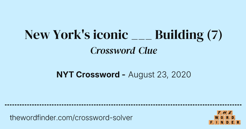 New York's iconic ___ Building crossword clue image