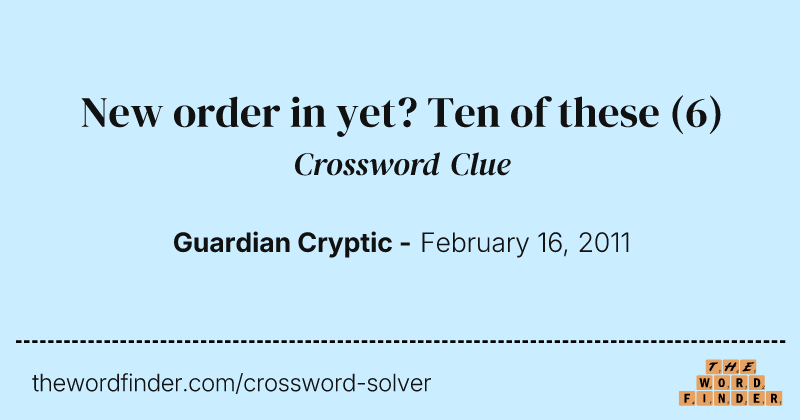 New order in yet? Ten of these crossword clue image