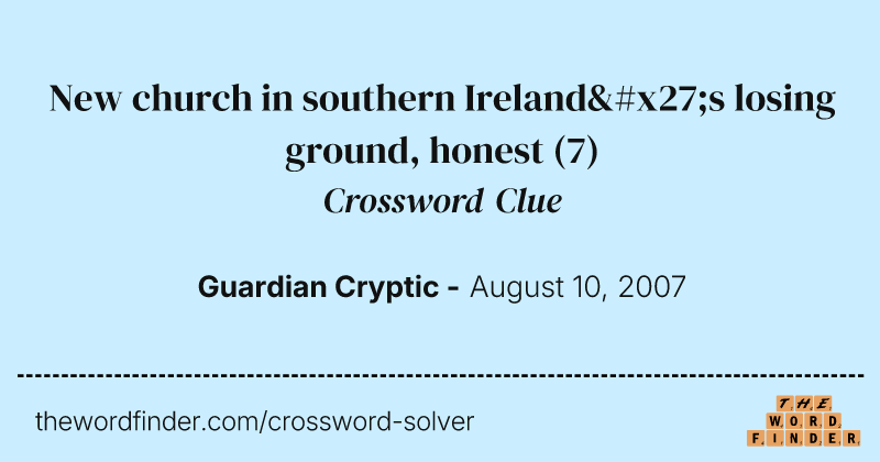 New church in southern Ireland's losing ground, honest crossword clue image