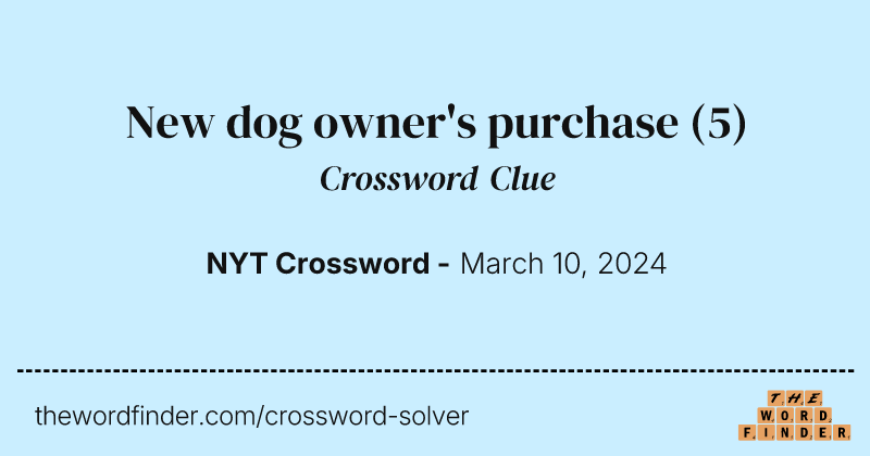 New dog owner's purchase crossword clue image