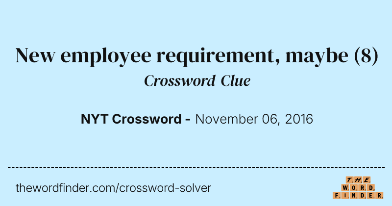 New employee requirement, maybe crossword clue image