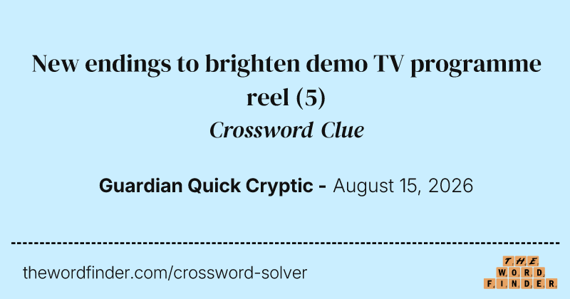 New endings to brighten demo TV programme reel crossword clue image