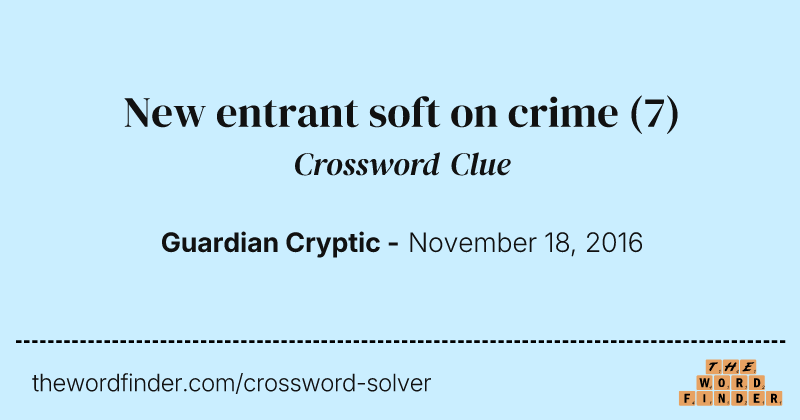 New entrant soft on crime crossword clue image