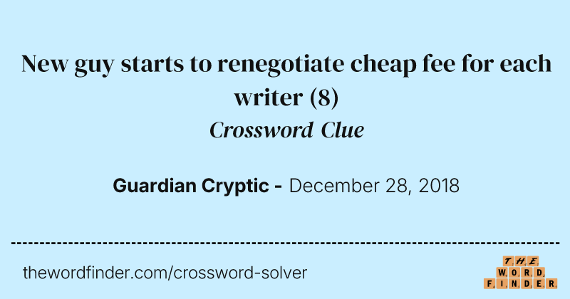 New guy starts to renegotiate cheap fee for each writer crossword clue image