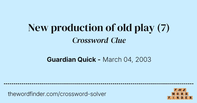 New production of old play crossword clue image