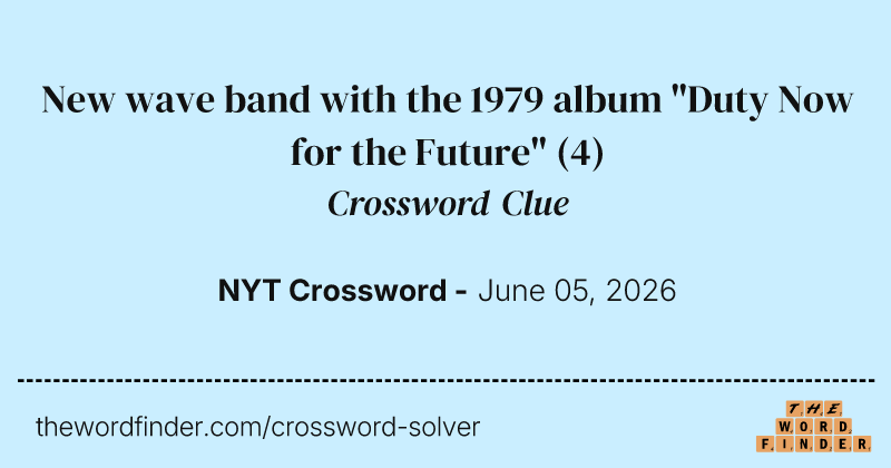 New wave band with the 1979 album "Duty Now for the Future" crossword clue image