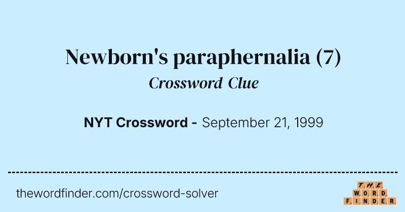 Newborn's paraphernalia crossword clue image