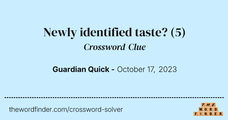 Newly identified taste? crossword clue image