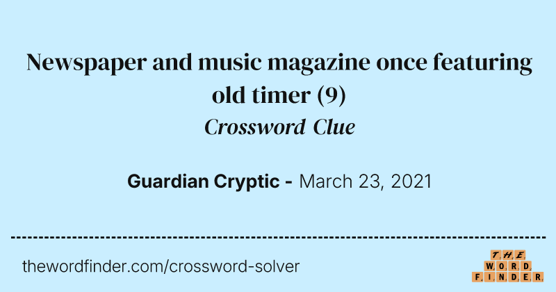 Newspaper and music magazine once featuring old timer crossword clue image