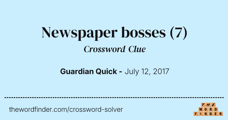Newspaper bosses crossword clue image