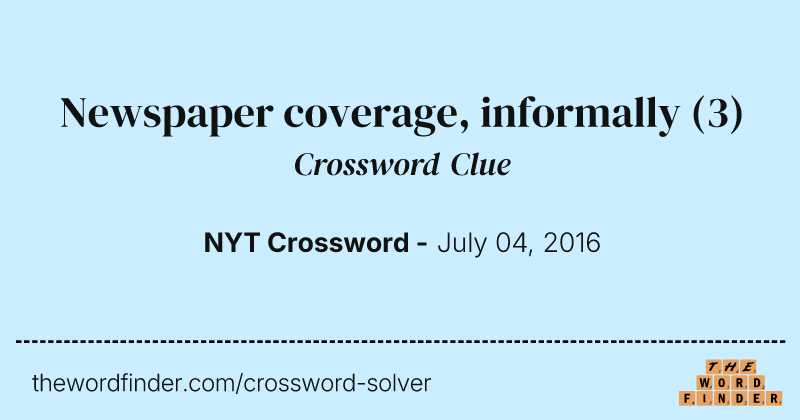 Newspaper coverage, informally crossword clue image