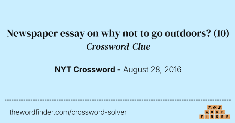 Newspaper essay on why not to go outdoors? crossword clue image