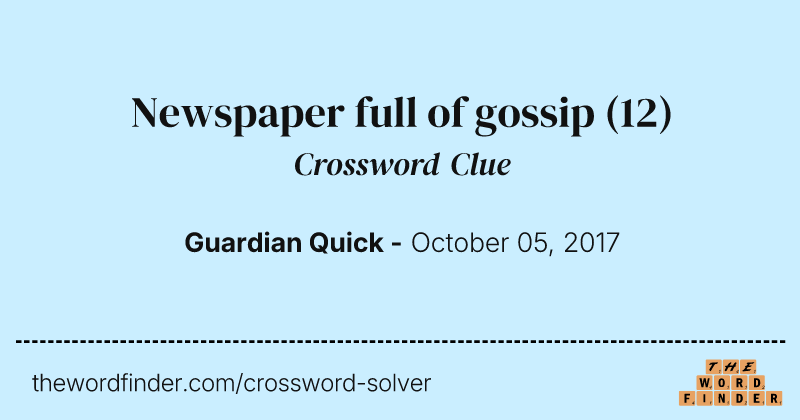 Newspaper full of gossip crossword clue image
