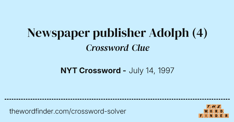 Newspaper publisher Adolph crossword clue image
