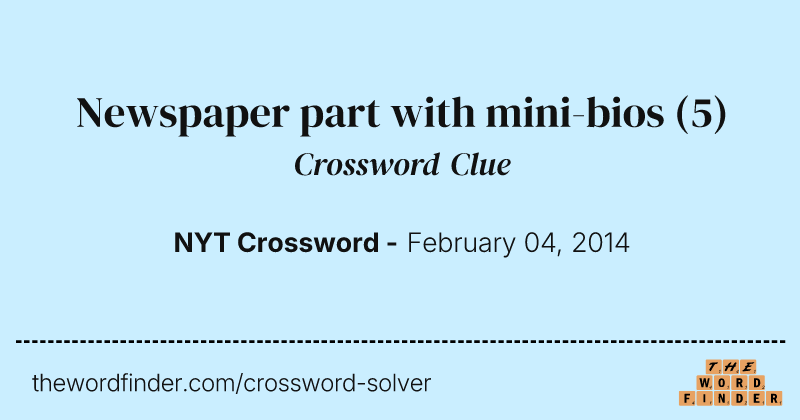 Newspaper part with mini-bios crossword clue image