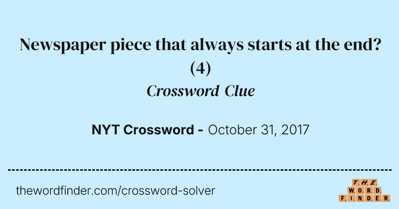 Newspaper piece that always starts at the end? crossword clue image