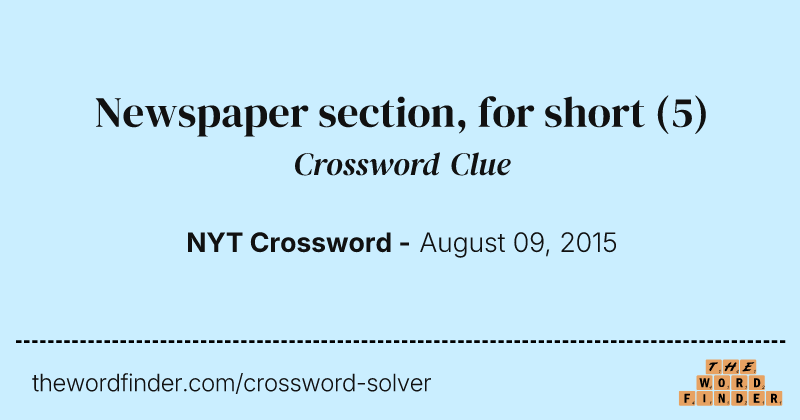 Newspaper section, for short crossword clue image