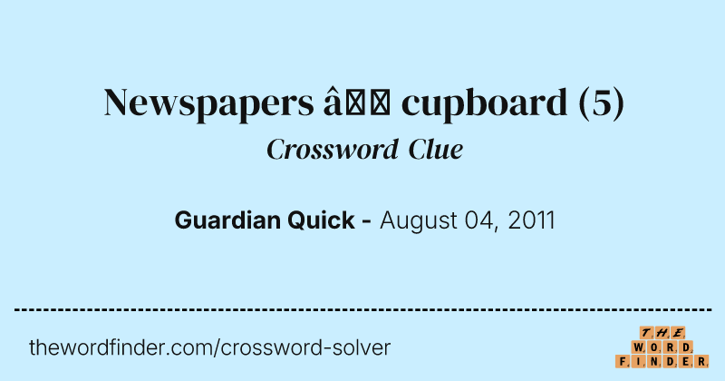 Newspapers — cupboard crossword clue image