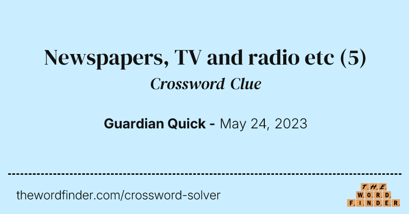 Newspapers, TV and radio etc crossword clue image